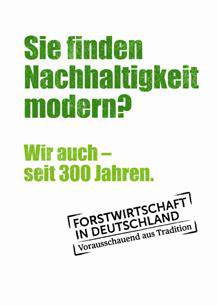 Banner mit Beschriftung: Sie finden Nachhaltigkeit modern? Wir auch - seit 300 Jahren. Forstwirtschaft in Deutschland